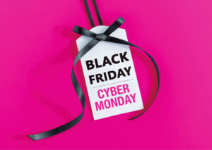 Black Friday & Cyber Monday